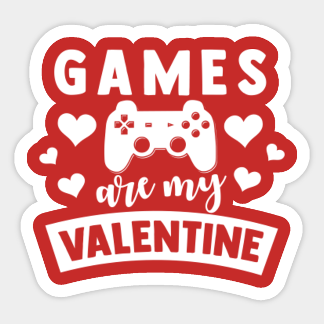 gaming is my valentine Gamer Valentines day Gift Gaming Is My